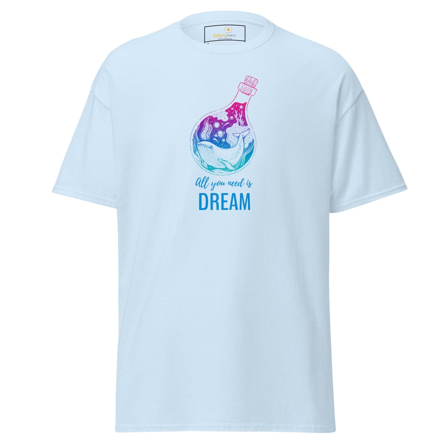 Unisex classic t-shirt - POSITIVE ALL YOU NEED IS A DREAM - REGULAR - Light Blue / S