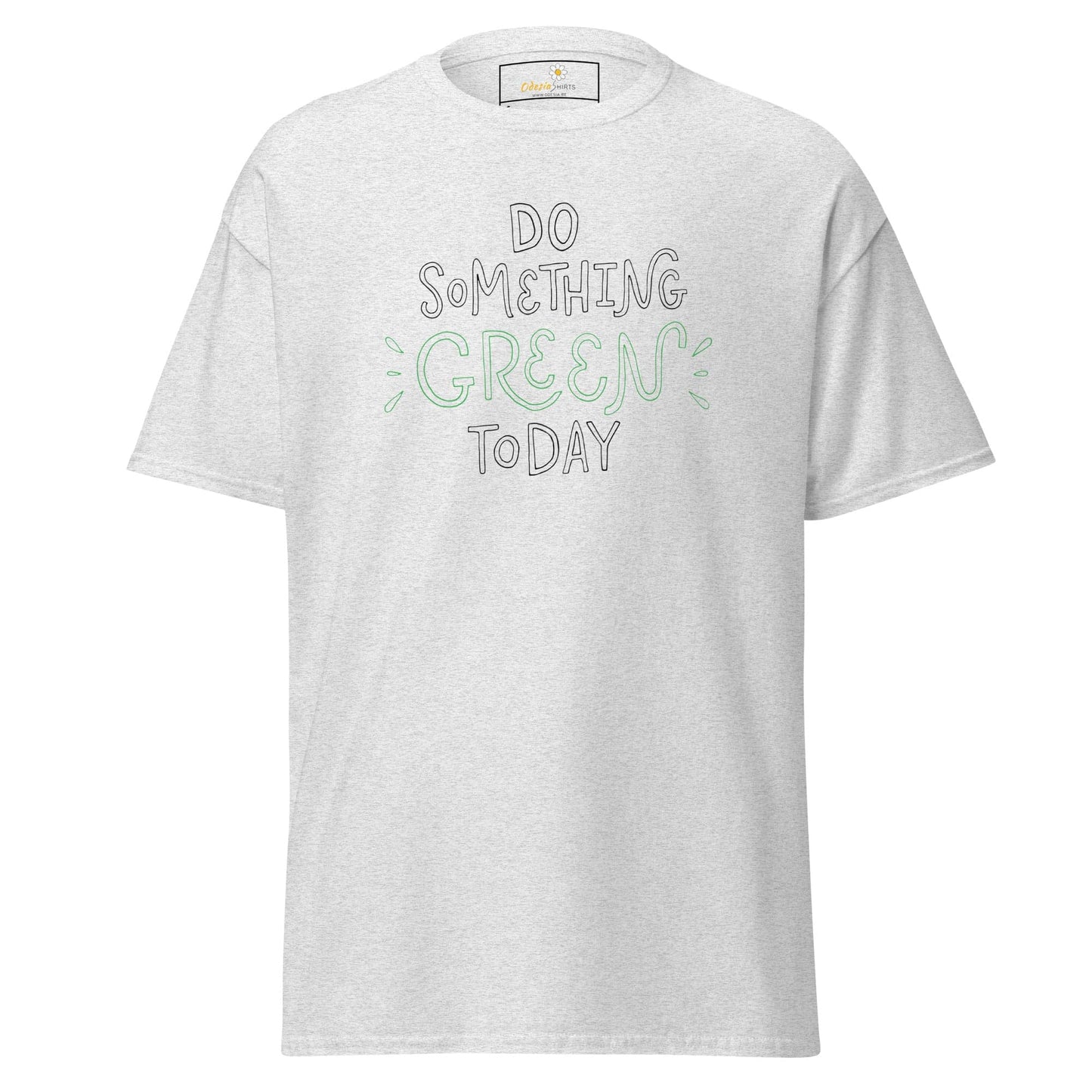 White T-shirt with Do Something Green Today text for Men and Women in S to XL sizes